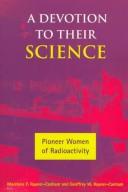 Cover of: A devotion to their science: pioneer women of radioactivity