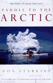 Cover of: Paddle to the Arctic: the incredible story of a kayak quest across the roof of the world