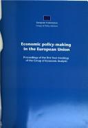 Cover of: Economic policy-making in the European Union: proceedings of the first four meetings of the Group of Economic Analysis