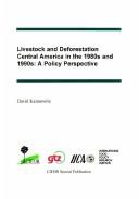 Cover of: Livestock and deforestation: Central America in the 1980s and 1990s : a policy perspective