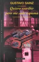 Cover of: Quiero escribir pero me sale espuma by Gustavo Sáinz