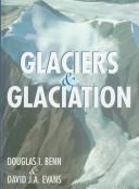 Cover of: Glaciers & glaciation by Douglas I. Benn