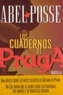 Cover of: Los cuadernos de Praga by Abel Posse
