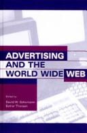 Cover of: Advertising and the World Wide Web by edited by David W. Schumann, Esther Thorson.