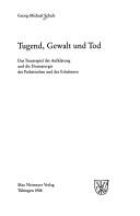 Cover of: Tugend, Gewalt und Tod: das Trauerspiel der Aufklärung und die Dramaturgie des Pathetischen und des Erhabenen