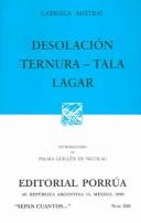 Cover of: Desolacion ; Ternura ; Tala ; Lugar by Gabriela Mistral