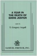 Cover of: A year in the death of Eddie Jester by T. Gregory Argall