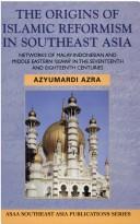 Cover of: The origins of Islamic reformism in Southeast Asia by Azyumardi Azra