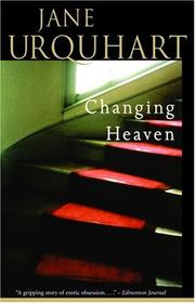 Cover of: Changing Heaven by Jane Urquhart