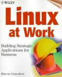 Cover of: Linux at work: building strategic applications for business
