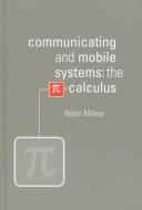 Communicating and mobile systems by R. Milner, Alan Edward Harris