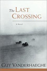 Cover of: The last crossing by Guy Vanderhaeghe