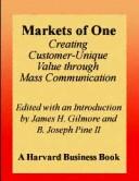 Cover of: Markets of one: creating customer-unique value through mass customization