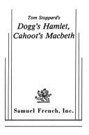 Cover of: Tom Stoppard's Dogg's Hamlet, Cahoot's Macbeth.