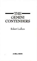 Cover of: The Gemini contenders by Robert Ludlum