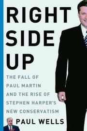 Cover of: Right Side Up: The Fall of Paul Martin and the Rise of Stephen Harper's New Conservatism
