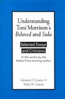 Cover of: Understanding Toni Morrison's Beloved and Sula: selected essays and criticisms of the works by the Nobel Prize-winning author