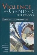 Cover of: Violence and Gender Relations: Theories and Interventions