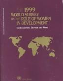 Cover of: 1999 world survey on the role of women in development by Division for the Advancement of Women, Department of Economic and Social Affairs.
