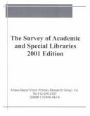 Cover of: The survey of academic and special libraries: a new report