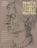 Cover of: Drawing lessons from the great masters by Hale, Robert Beverly