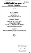 Cover of: Oversight of the Office of Motor Carriers: hearings before the Subcommittee on Ground Transportation of the Committee on Transportation and Infrastructure, House of Representatives, One Hundred Sixth Congress, first session, February 11, March 17 and 25, May 26, and October 7, 1999