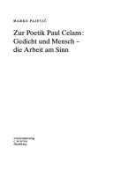 Cover of: Zur Poetik Paul Celans: Gedicht und Mensch - die Arbeit am Sinn. Dissertation.