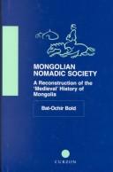Cover of: Mongolian Nomadic Society (NIAS Monographs) | Bat-Ochir Bold