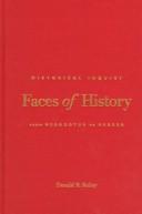 Cover of: Faces of history: historical inquiry from Herodotus to Herder