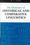 Cover of: The dictionary of historical and comparative linguistics by R. L. Trask