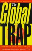 Cover of: The global trap: globalization and the assault on democracy and prosperity