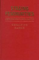 Cover of: Staging Femininities by Geraldine Harris
