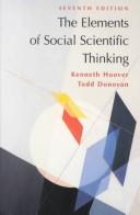 Cover of: The elements of social scientific thinking by Kenneth R. Hoover, Kenneth R. Hoover