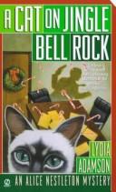 Cover of: A cat on jingle bell rock: an Alice Nestleton mystery.
