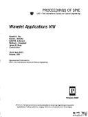 Cover of: Wavelet applications VIII by Harold H. Szu ... [et al.], chairs/editors ; sponsored ... by SPIE--the International Society for Optical Engineering.