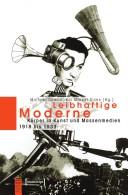 Cover of: Leibhaftige Moderne: K orper in Kunst und Massenmedien 1918 bis 1933