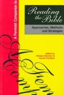 Cover of: A feminist companion to reading the Bible: approaches, methods  and strategies