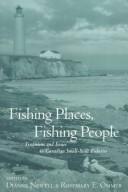 Cover of: Fishing places, fishing people: traditions and issues in Canadian small-scale fisheries