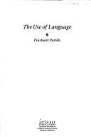 Cover of: The Use of Language (Center for the Study of Language and Information - Lecture Notes)