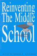 Cover of: Reinventing the middle school by Thomas S. Dickinson, editor.