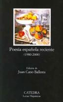 Cover of: Poesia española reciente (1980-2000) by Juan Cano Ballesta