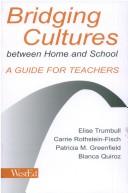 Cover of: Bridging cultures between home and school by Elise Trumbull ... [et al.].