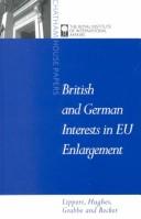 Cover of: British and German interests in EU enlargement: conflict and cooperation