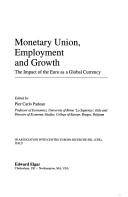 Cover of: Monetary union, employment and growth: the impact of the Euro as a global currency