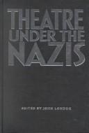 Cover of: Theatre under the Nazis by edited by John London.