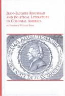 Cover of: Jean-Jacques Rousseau and political literature in colonial America