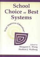 Cover of: School Choice or Best Systems by Margaret C. Wang