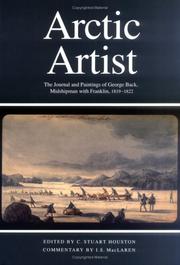 Cover of: Arctic artist: the journal and paintings of George Back, midshipman with Franklin, 1819-1822