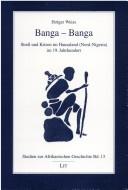 Cover of: Banga, Banga: Stress und Krisen im Hausaland (Nord-Nigeria) im 19. Jahrhundert