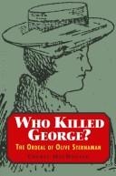 Cover of: Who killed George?: the ordeal of Olive Sternaman